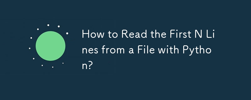 How to Read the First N Lines from a File with Python?