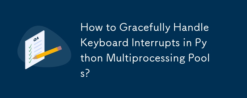 How to Gracefully Handle Keyboard Interrupts in Python Multiprocessing Pools?