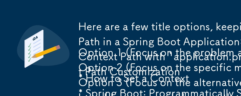 Here are a few title options, keeping in mind the question format and content focus:

Option 1 (Focus on the problem and solution):

* How to Set a Context Path in a Spring Boot Application: Avoiding Auto-Configuration Override 

Option 2 (Focus on the sp