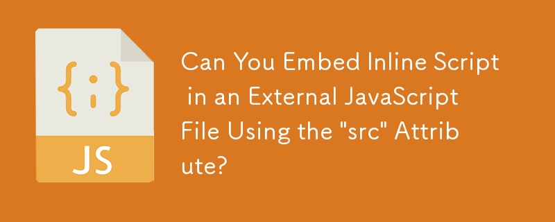 Can You Embed Inline Script in an External JavaScript File Using the \