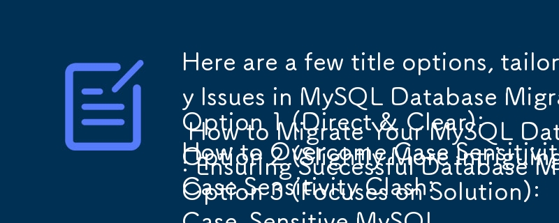 Here are a few title options, tailored to be question-based:

Option 1 (Direct & Clear):
How to Overcome Case Sensitivity Issues in MySQL Database Migration from Windows to Linux

Option 2 (Slightly More Intriguing):
Case Sensitivity Clash: How to Migrate