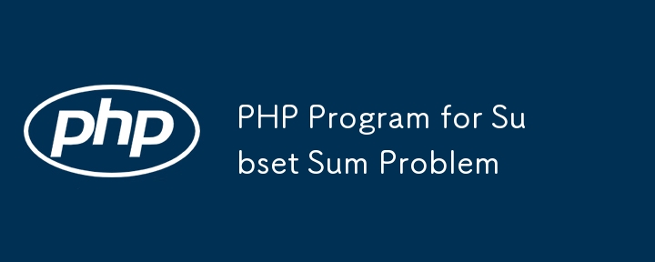 PHP Program for Subset Sum Problem