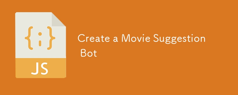 Create a Movie Suggestion Bot