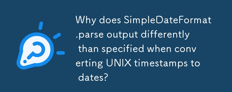 Why does SimpleDateFormat.parse output differently than specified when converting UNIX timestamps to dates? 
