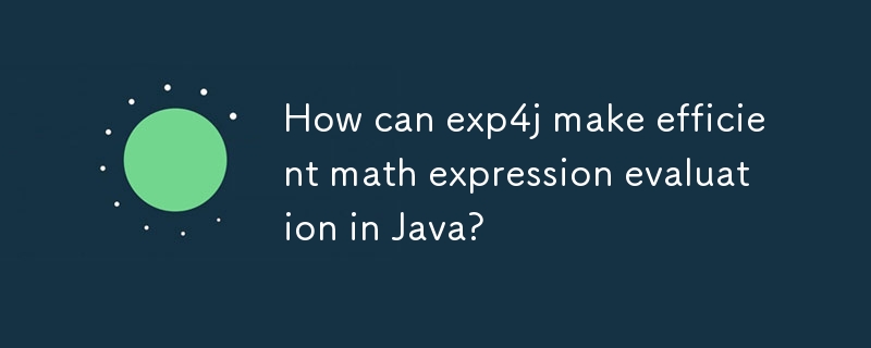 How can exp4j make efficient math expression evaluation in Java? 
