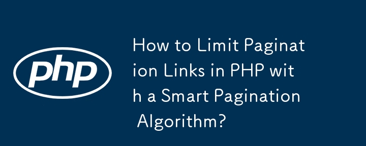 How to Limit Pagination Links in PHP with a Smart Pagination Algorithm?