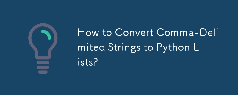 How to Convert Comma-Delimited Strings to Python Lists?