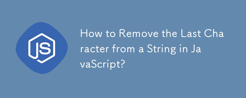 How to Remove the Last Character from a String in JavaScript? 
