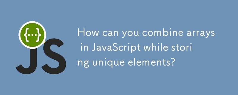 How can you combine arrays in JavaScript while storing unique elements? 
