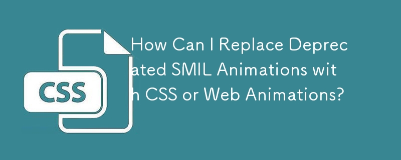 How Can I Replace Deprecated SMIL Animations with CSS or Web Animations? 
