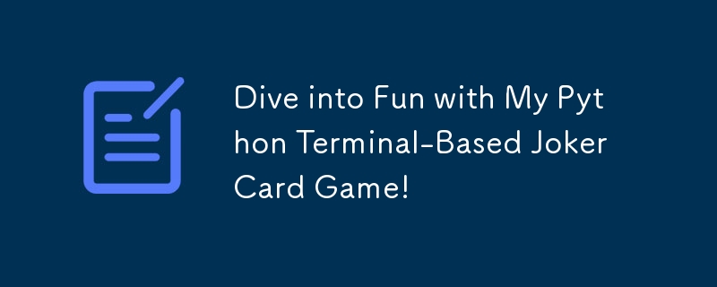 Dive into Fun with My Python Terminal-Based Joker Card Game!