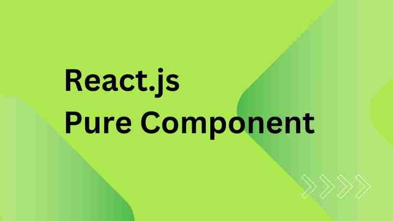 Pure Component in React.js