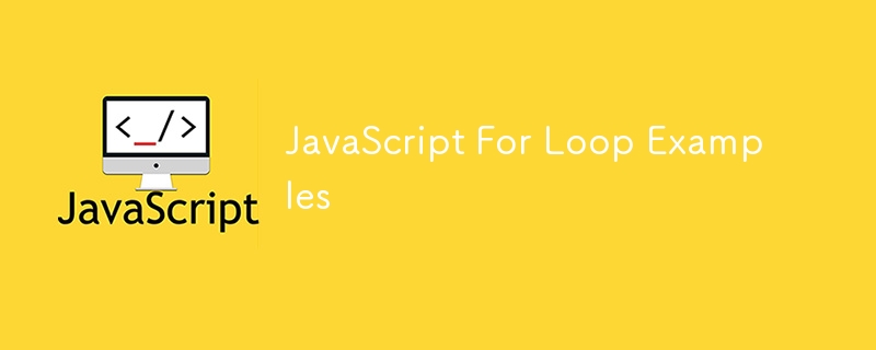 JavaScript For Loop Examples