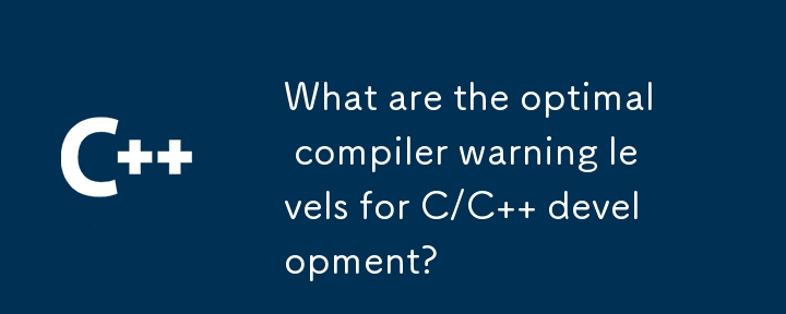 What are the optimal compiler warning levels for C/C   development? 
