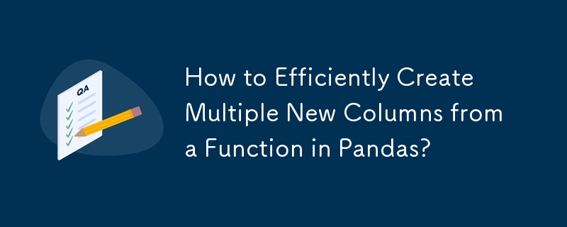 How to Efficiently Create Multiple New Columns from a Function in Pandas? 
