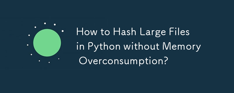 How to Hash Large Files in Python without Memory Overconsumption?