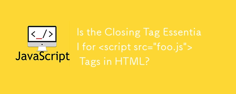 Is the Closing Tag Essential for <script src=\