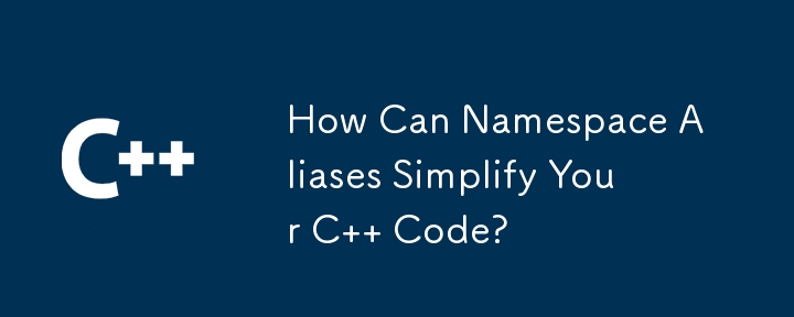 How Can Namespace Aliases Simplify Your C   Code? 
