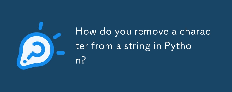 How do you remove a character from a string in Python? 
