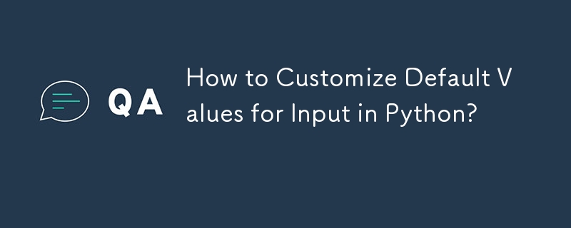 How to Customize Default Values for Input in Python? 
