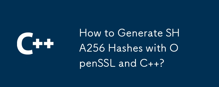 How to Generate SHA256 Hashes with OpenSSL and C  ? 
