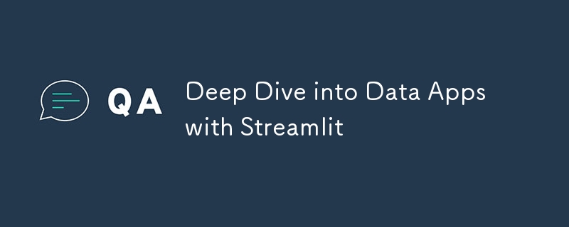 Deep Dive into Data Apps with Streamlit