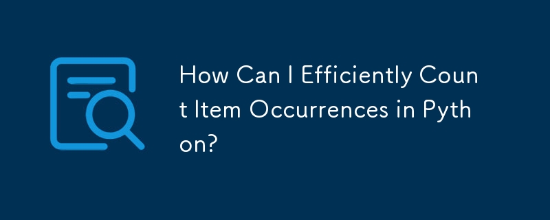 How Can I Efficiently Count Item Occurrences in Python? 
