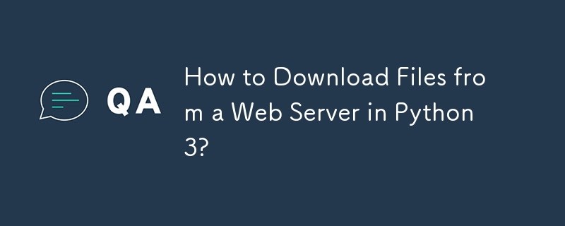 How to Download Files from a Web Server in Python 3? 
