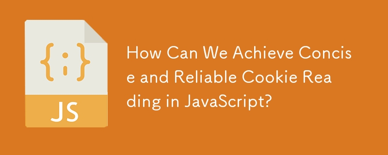 How Can We Achieve Concise and Reliable Cookie Reading in JavaScript? 
