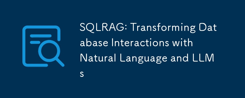 SQLRAG: Transforming Database Interactions with Natural Language and LLMs