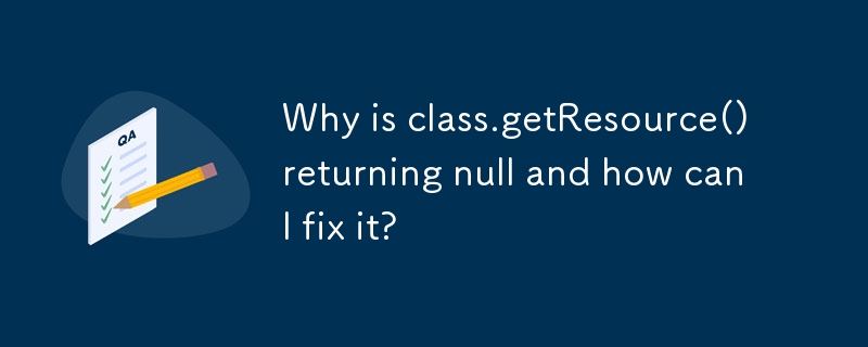 Why is class.getResource() returning null and how can I fix it? 
