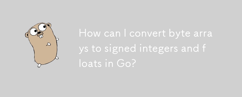 How can I convert byte arrays to signed integers and floats in Go? 
