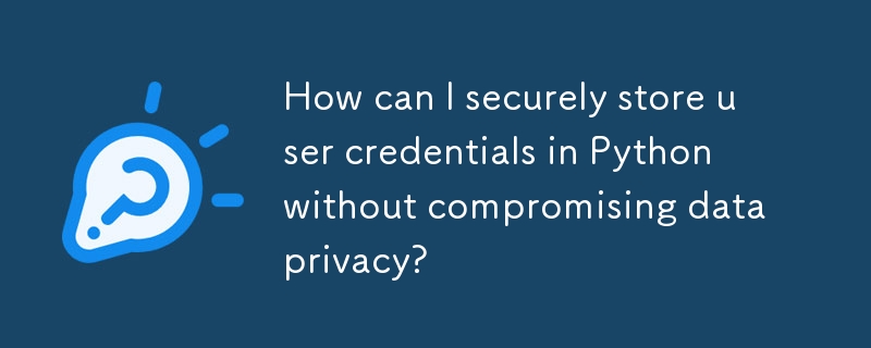 How can I securely store user credentials in Python without compromising data privacy? 
