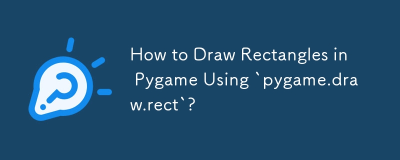 How to Draw Rectangles in Pygame Using `pygame.draw.rect`? 
