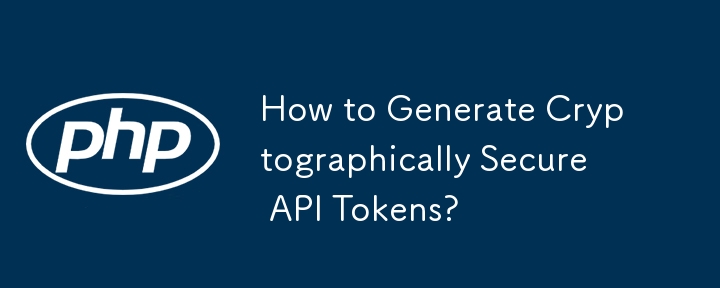 How to Generate Cryptographically Secure API Tokens? 
