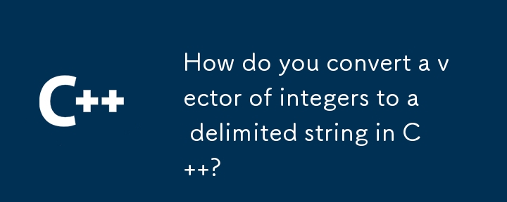 How do you convert a vector of integers to a delimited string in C  ? 
