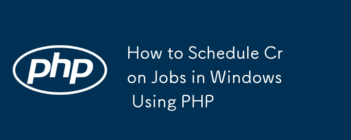 How to Schedule Cron Jobs in Windows Using PHP