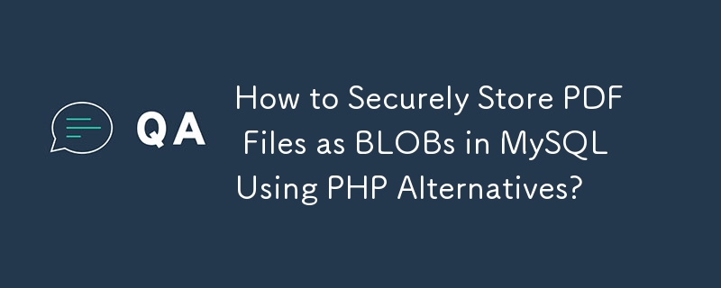 How to Securely Store PDF Files as BLOBs in MySQL Using PHP Alternatives?