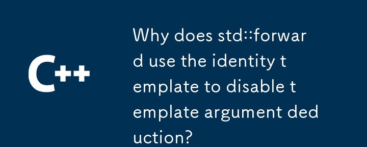 Why does std::forward use the identity template to disable template argument deduction? 
