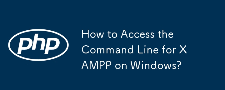 How to Access the Command Line for XAMPP on Windows?