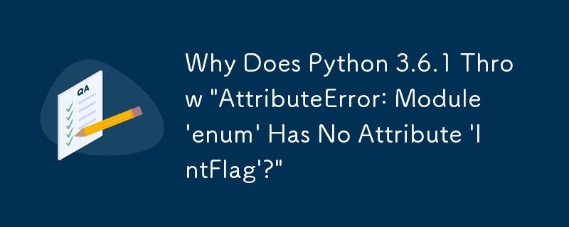 Why Does Python 3.6.1 Throw \