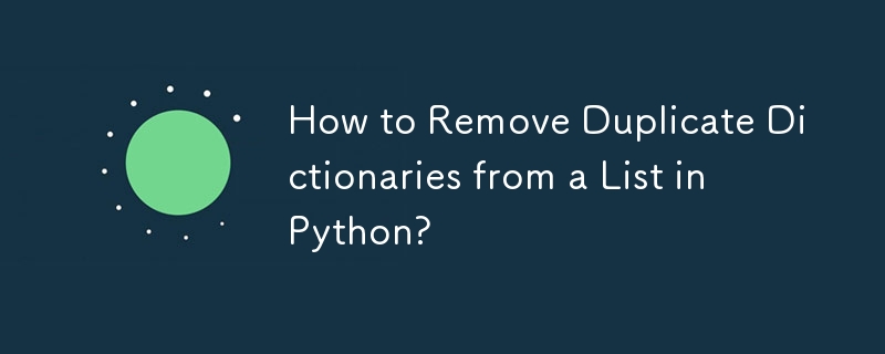 How to Remove Duplicate Dictionaries from a List in Python? 
