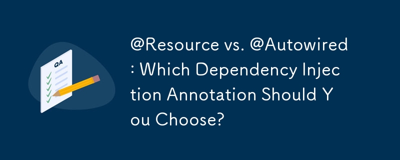 @Resource vs. @Autowired: Which Dependency Injection Annotation Should You Choose? 
