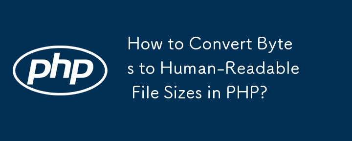 How to Convert Bytes to Human-Readable File Sizes in PHP? 
