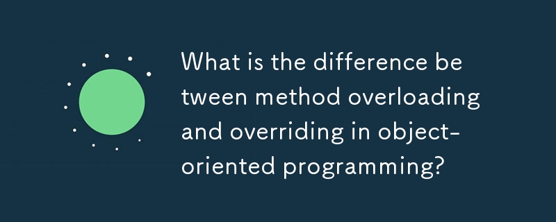 What is the difference between method overloading and overriding in object-oriented programming? 
