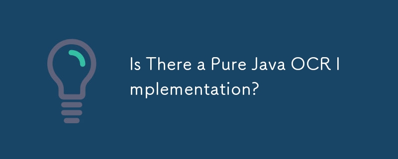 Is There a Pure Java OCR Implementation? 
