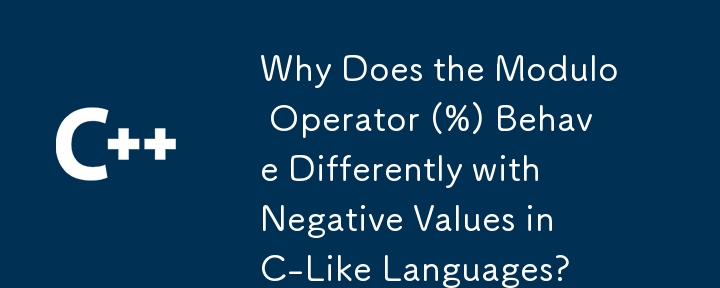 Why Does the Modulo Operator (%) Behave Differently with Negative Values in C-Like Languages? 
