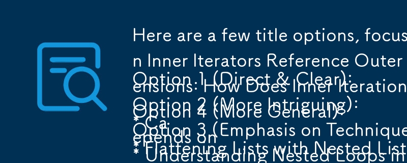 Can Inner Iterators Reference Outer Iterators in Python List Comprehensions?