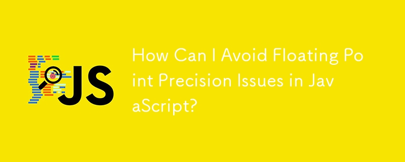 How Can I Avoid Floating Point Precision Issues in JavaScript? 
