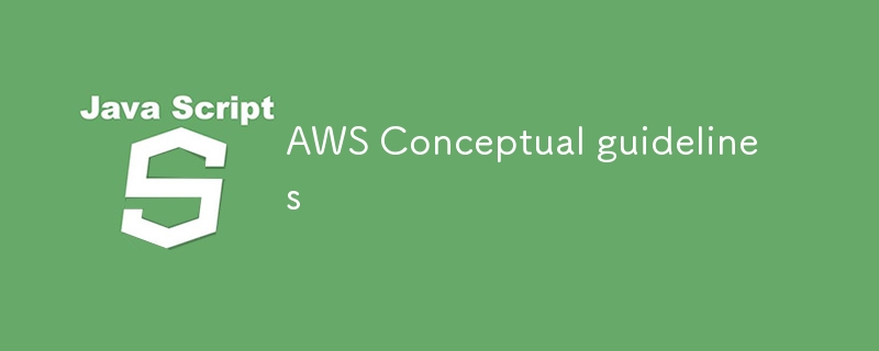 AWS Conceptual guidelines